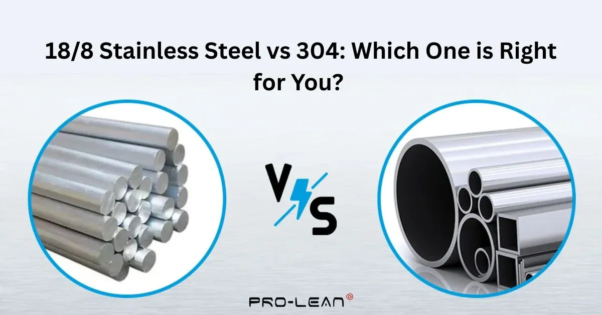 Featured image of blog displaying 18/8 stainless steel and 304 stainless steel rods with overlying text and Prolean Tech logo