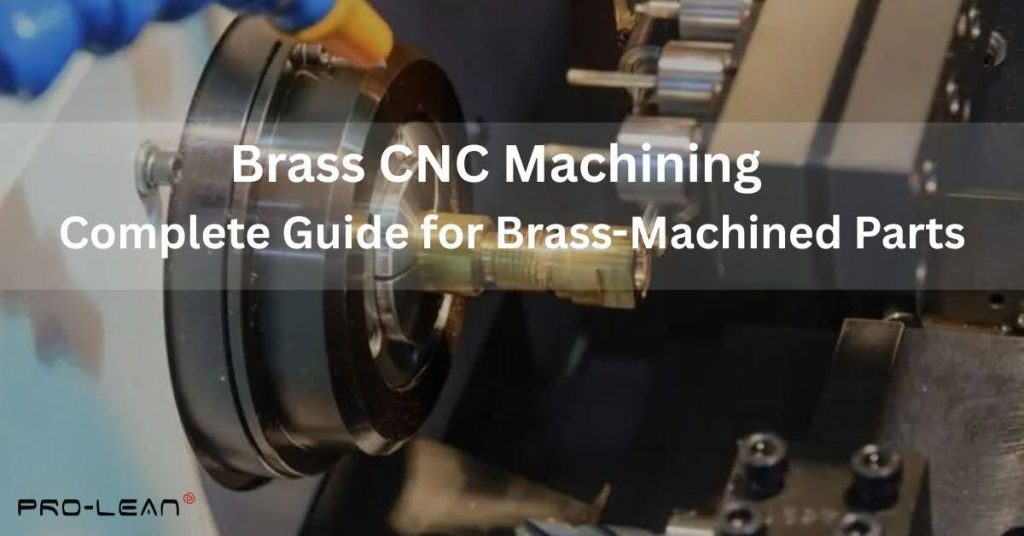 Featured image of blog with text “Brass CNC Machining: Complete Guide for Brass-Machined Parts” and Prolean Tech logo