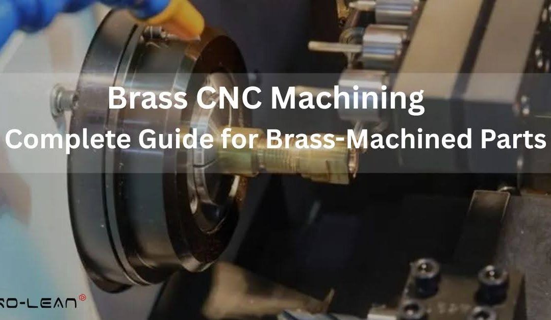 Brass CNC Machining: Complete Guide for Brass Machined Parts