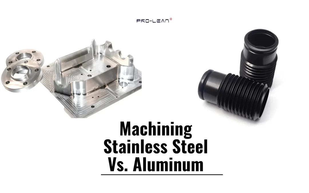 A Comparison Guide to Machining Stainless Steel Vs Aluminum