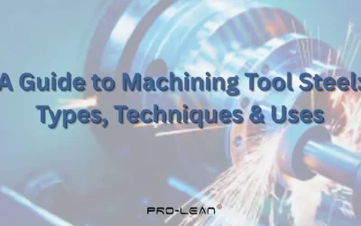 A Guide to Machining Tool Steel: Types, Techniques & Uses