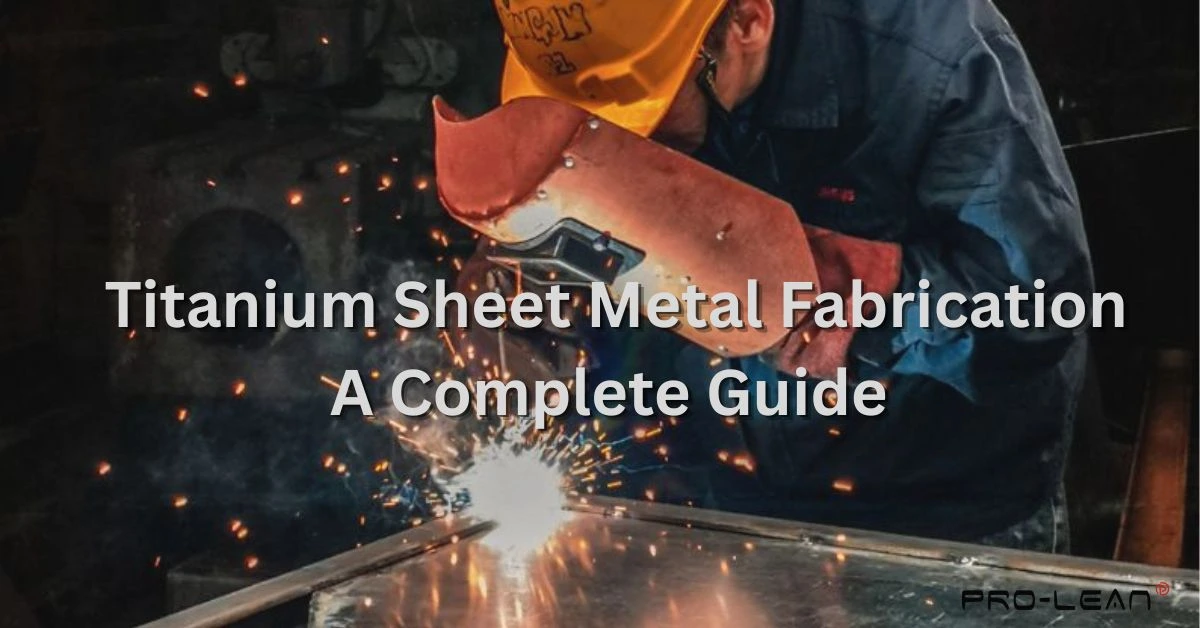 Feature image with a man fabricating a titanium sheet in the background and the Prolean Tech logo