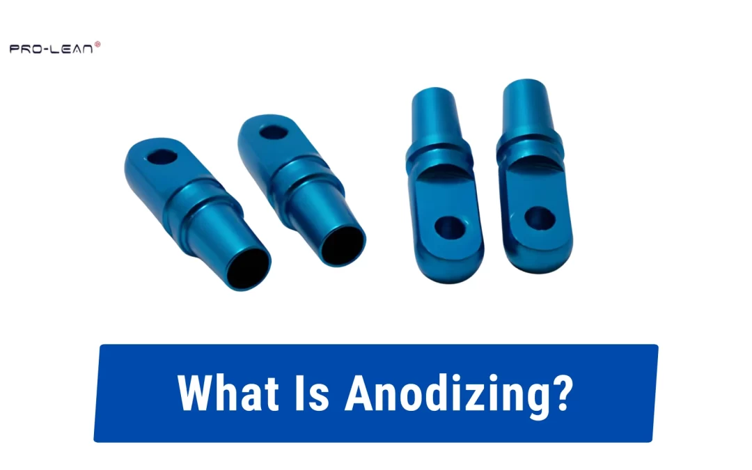 What Is Anodizing? Process, Types, Benefits & Applications
