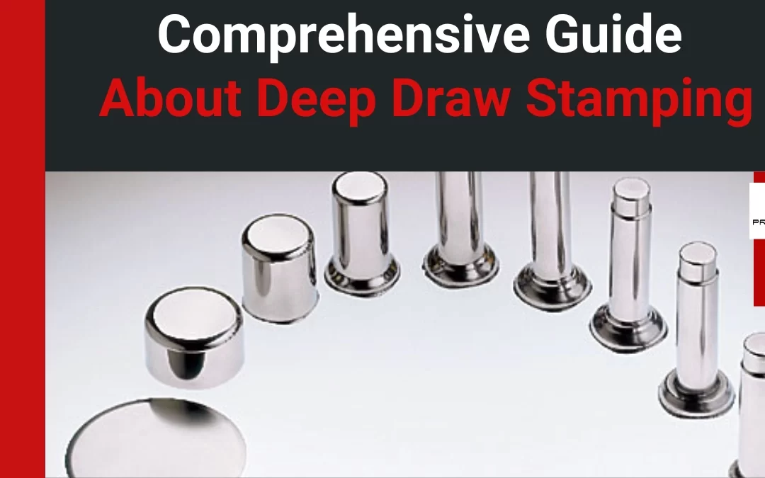Deep Draw Stamping: Materials, Applications & Design Insights