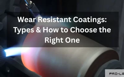 Wear Resistant Coatings: Types & How to Choose the Right One