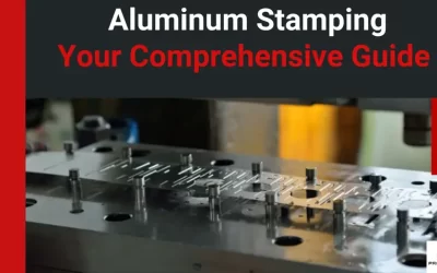 Aluminum Stamping: Complete Guide to Processes, Dies, and Parts