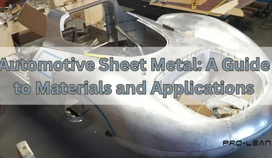 Automotive Sheet Metal: A Guide to Materials and Applications