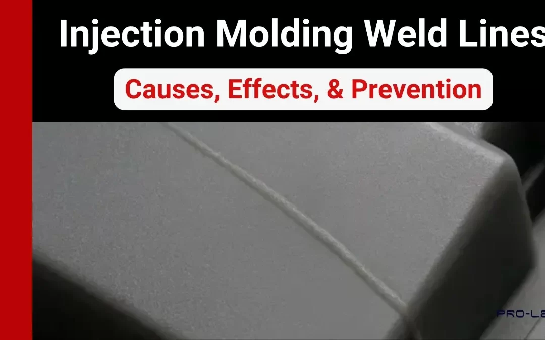 Injection Molding Weld Lines: Causes, Effects, & Prevention