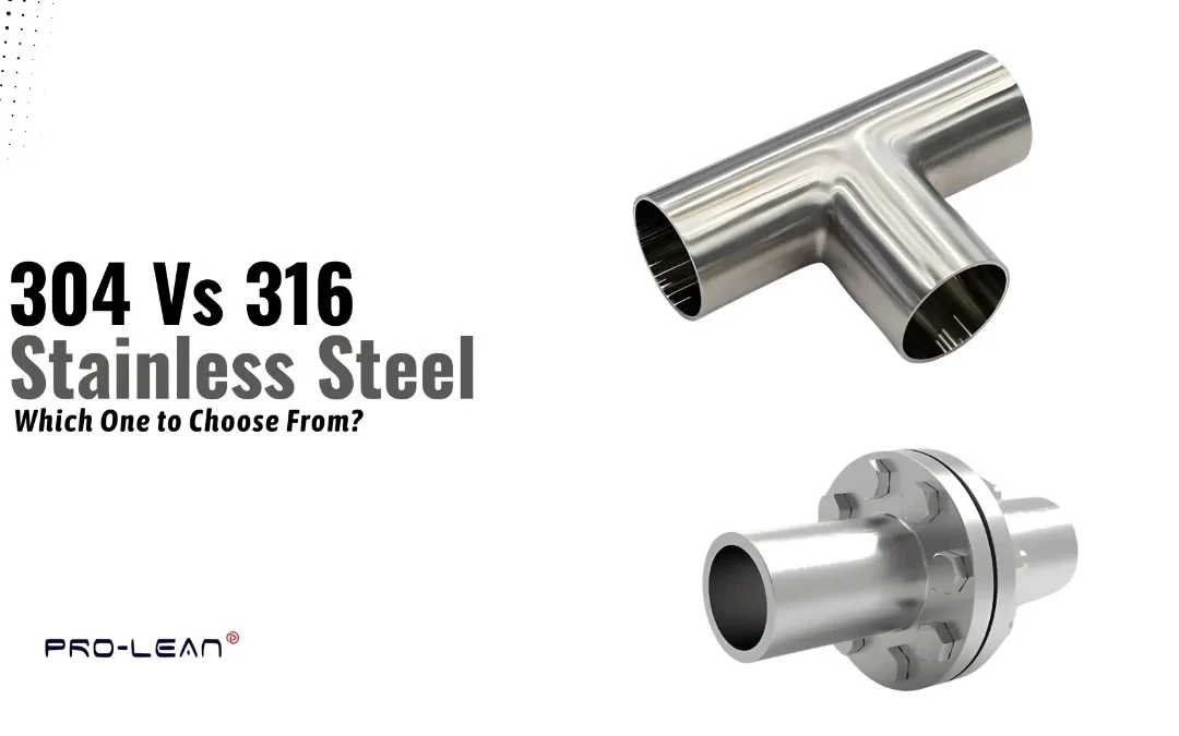 304 Vs 316 Stainless Steel: Which One to Choose?