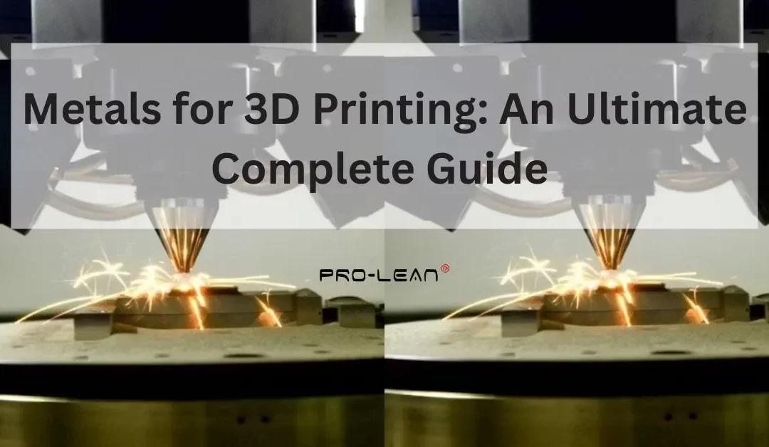 Metals for 3D Printing: Guide to Choosing the Right Material