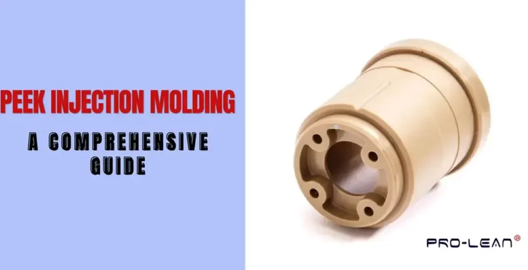 PEEK Injection Molding: A Comprehensive Guide