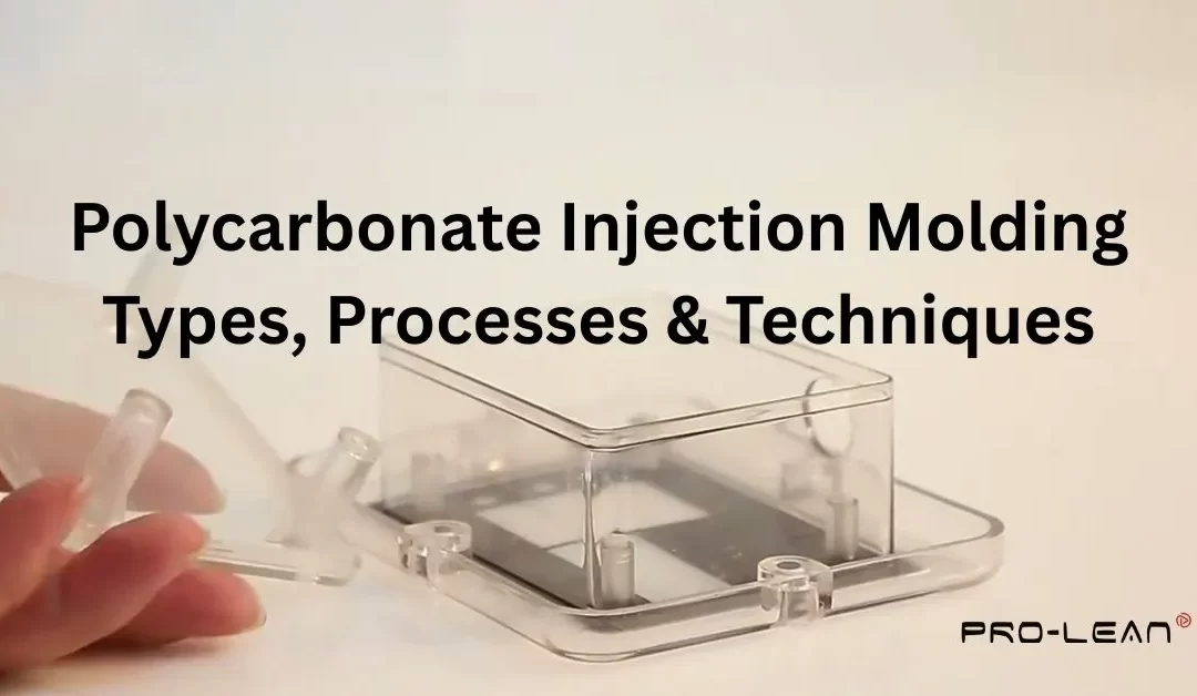 Polycarbonate Injection Molding: Types, Processes & Techniques