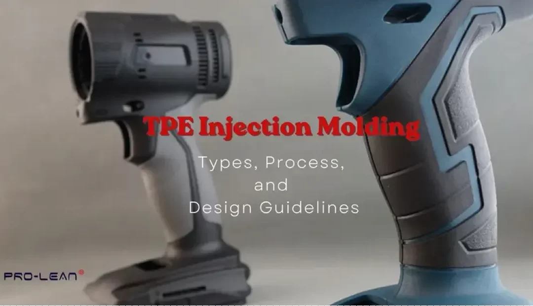 TPE Injection Molding: Types, Process, and Design Guidelines