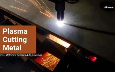 Plasma Cutting Metal: Process, Materials, Benefits & Applications