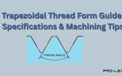 Trapezoidal Thread Form Guide: Specifications & Machining Tips