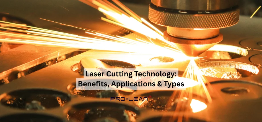Industrial manufacturing scene of laser cutting metal with overlay text: "Laser Cutting Technology: Benefits, Applications & Types"