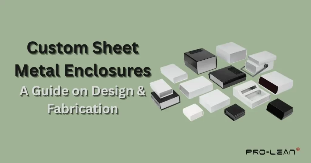 Feature image with different enclosures and text of “custom sheet metal enclosures” along with “Prolean Tech” logo