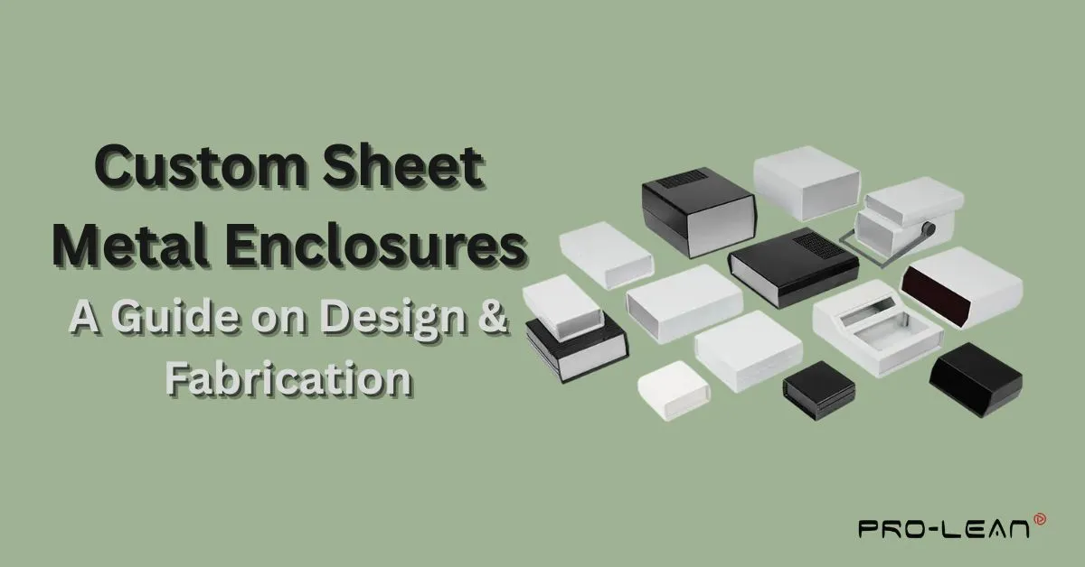 Custom Sheet Metal Enclosures: A Guide on Design & Fabrication